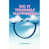 Do-It-Yourself Happiness: How to Be Your Own Counselor