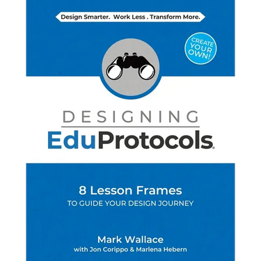 Designing EduProtocols: 8 Lesson Frames to Guide Your Design Journey