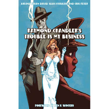 Raymond Chandler's Trouble Is My Business