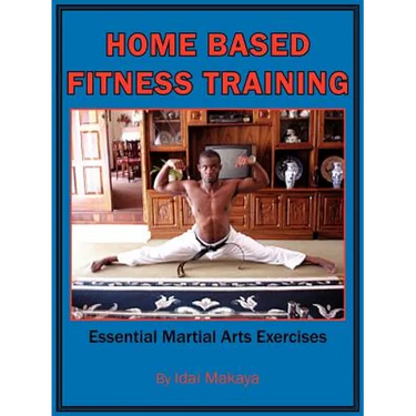 Home-Based Fitness Training: Essential Martial Arts Exercises