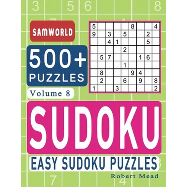 Easy Sudoku Puzzles: Over 500 Easy Sudoku Puzzles And Solutions (Volume 8)