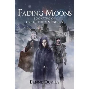 Fading Moons: Book Two of Orb of the Magi Series