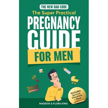 The New Dad Code: Master the 9-Month Journey & Become the Ultimate Supportive Partner w/ Tips & Hacks for First-Time Fathers