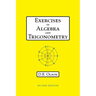 Exercises in Algebra and Trigonometry