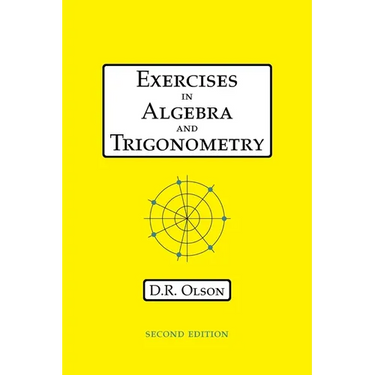 Exercises in Algebra and Trigonometry