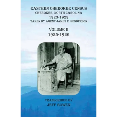 Eastern Cherokee Census, Cherokee, North Carolina, 1923-1929, Volume II (1925-1926): Taken by Agent James E. Henderson