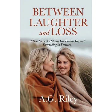 Between Laughter and Loss: A True Story of Holding On, Letting Go, and Everything in Between
