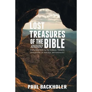 Lost Treasures of the Bible: Exploration and Pictorial Travel Adventure of Biblical Archaeology