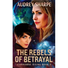 The Rebels of Betrayal