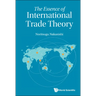 The Essence of International Trade Theory