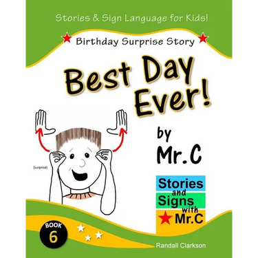 Best Day Ever!: Birthday Surprise (ASL Sign Language Signs)
