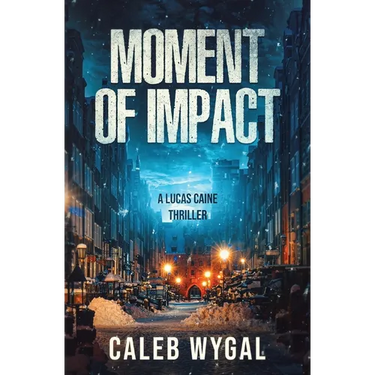 Moment of Impact: A Lucas Caine Thriller