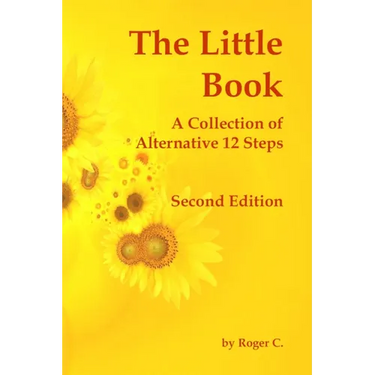 The Little Book: A Collection of Alternative 12 Steps