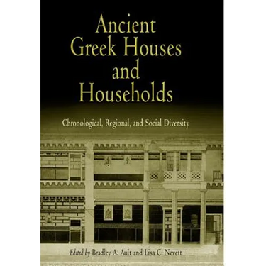 Ancient Greek Houses and Households: Chronological, Regional, and Social Diversity