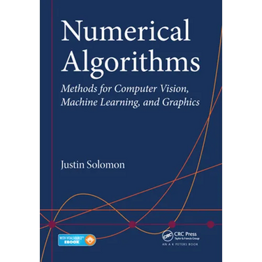 Numerical Algorithms: Methods for Computer Vision, Machine Learning, and Graphics