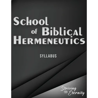 School of Biblical Hermenutics: Keys for Correctly Interpreting God's Word
