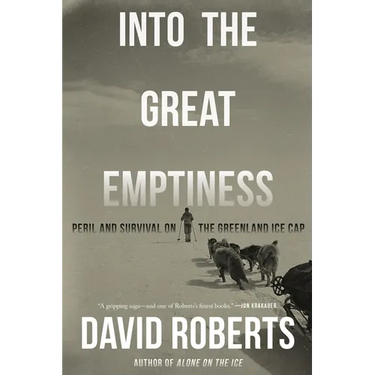 Into the Great Emptiness: Peril and Survival on the Greenland Ice Cap