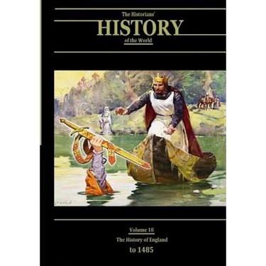 The History of England to 1485: The Historians' History of the World Volume 18