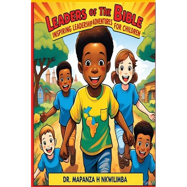 Leaders of the Bible: Inspiring Leadership Adventures for Children