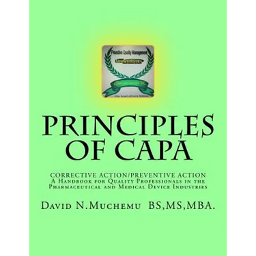 Principles of Corrective Action and Preventive Action: CAPA: A Handbook for Quality Professionals in the Pharmaceutical and Medical Device Industries