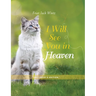 I Will See You in Heaven: Cat Lover's Edition