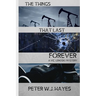 The Things That Last Forever
