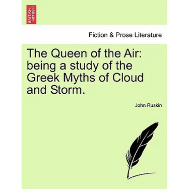 The Queen of the Air: Being a Study of the Greek Myths of Cloud and Storm.