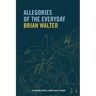 Allegories of the Everyday