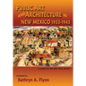 Public Art and Architecture in New Mexico, 1933-1943 (Softcover)