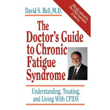 The Doctor's Guide to Chronic Fatigue Syndrome: Understanding, Treating, and Living with Cfids