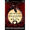 Between Dragons and Their Wrath