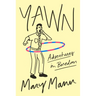 Yawn: Adventures in Boredom
