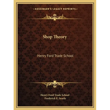 Shop Theory: Henry Ford Trade School