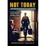 Not Today: 260 Empowering Affirmations for Law Enforcement-Fostering Resilience, Courage, Wellness, and Officer Safety