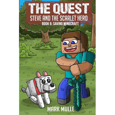 The Quest - Steve and the Scarlet Hero Book 6: Saving Minecraft