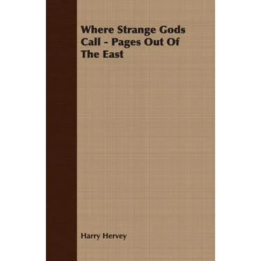 Where Strange Gods Call - Pages Out Of The East
