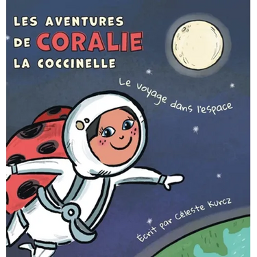 Les aventures de Coralie la coccinelle: Le voyage dans l'espace