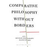Comparative Philosophy Without Borders