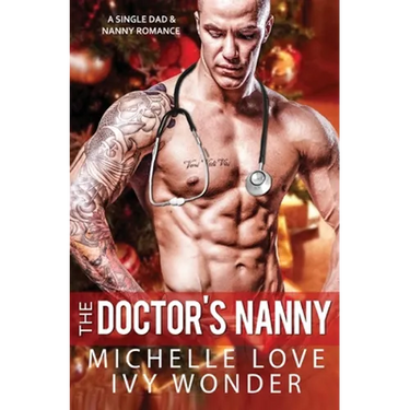 The Doctor's Nanny: A Single Dad & Nanny Romance