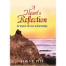 A Heart's Reflection: In Search of Love & Friendship