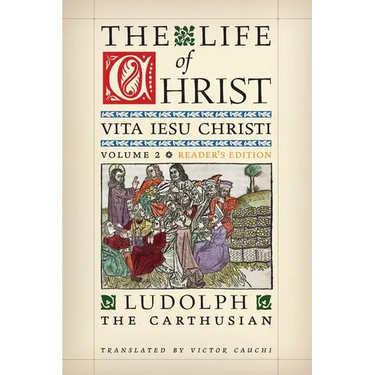 The Life of Christ (Reader's Edition): Volume 2