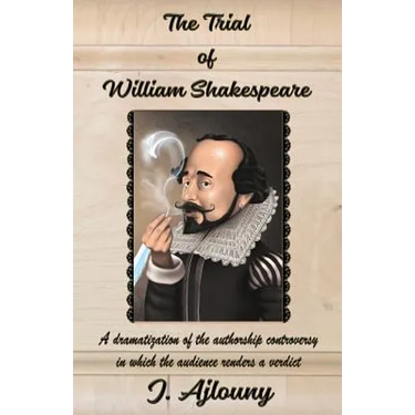 The Trial of William Shakespeare: A dramatization of the authorship controversy in which the audience renders a verdict