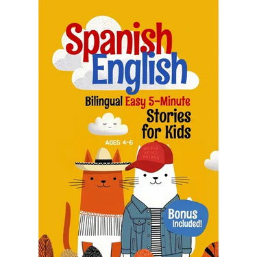 Spanish-English Bilingual Short Stories for Kids: 12 Easy 5-Minute Stories with Side-by-Side English and Spanish to Build First Words and Reading Conf