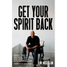 Get Your Spirit Back: Break Free of Negative Self-Talk and Step Fully Into Your Calling