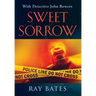 SWEET SORROW - with Detective John Bowers