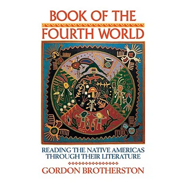 Book of the Fourth World: Reading the Native Americas Through Their Literature