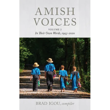 Amish Voices, Volume 2: In Their Own Words 1993-2020