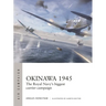 Okinawa 1945: The Royal Navy's Biggest Carrier Campaign