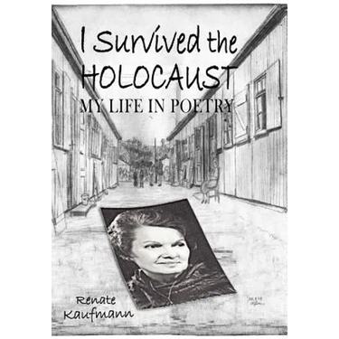 I Survived The Holocaust: My Life In Poetry