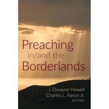 Preaching in/and the Borderlands